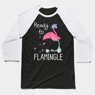 Funny Flamingo Ready To Flamingle Baseball T-Shirt